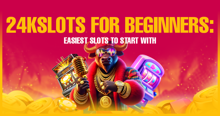 24kslots for Beginners: Easiest Slots to Start With