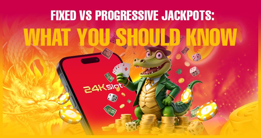Fixed vs Progressive Jackpots: What You Should Know