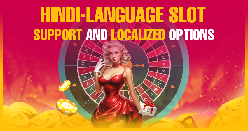 Hindi-Language Slot Support and Localized Options