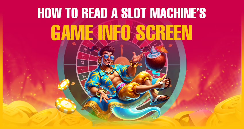 How to Read a Slot Machine’s Game Info Screen