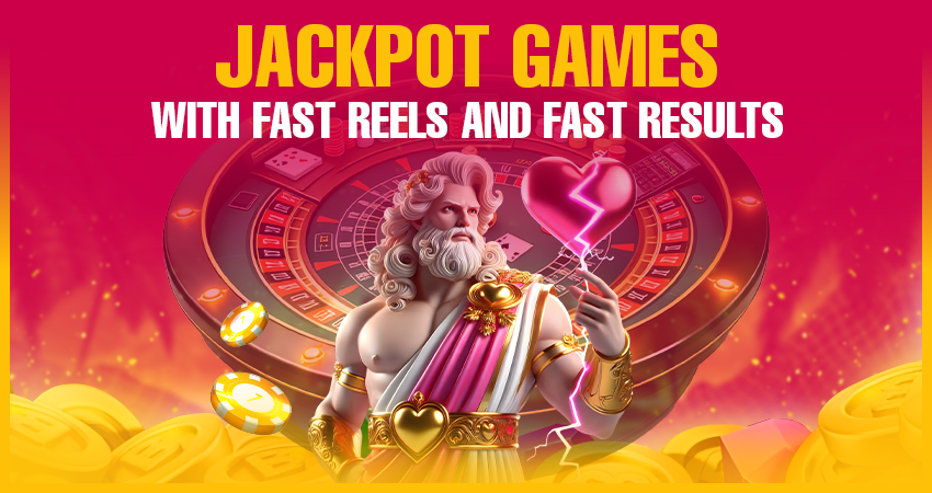 Jackpot Games With Fast Reels and Fast Results