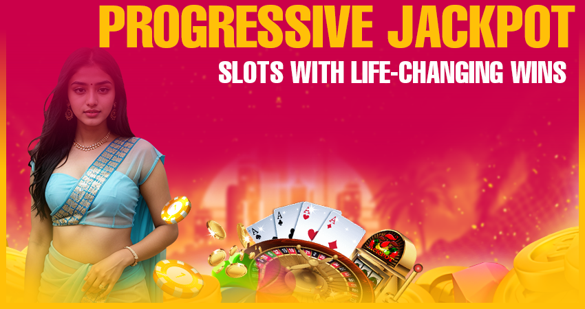 Progressive Jackpot Slots With Life-Changing Wins