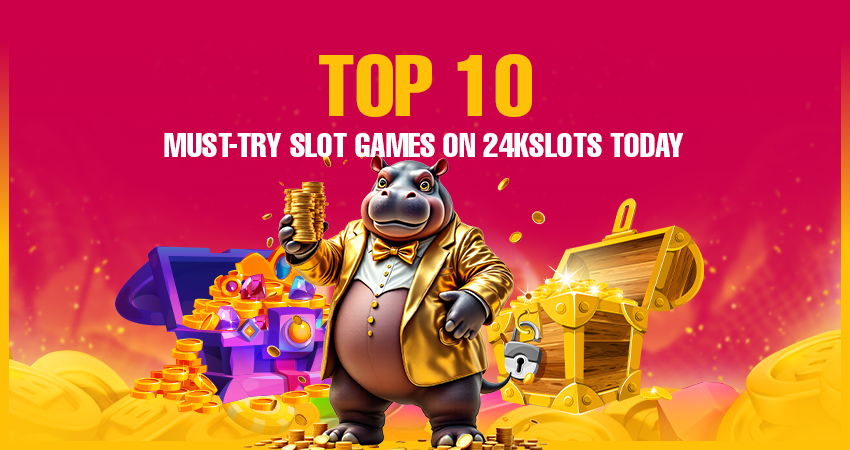 Top 10 Must-Try Slot Games on 24kslots Today